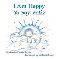I Am Happy Yo Soy Feliz 198225565X Book Cover