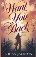 Want You Back B0DY158MC7 Book Cover