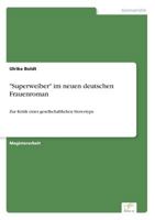 Superweiber Im Neuen Deutschen Frauenroman 3838616642 Book Cover