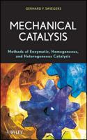 Mechanical Catalysis: Methods of Enzymatic, Homogeneous, and Heterogeneous Catalysis 0470262028 Book Cover