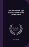 The Camembert Type Of Soft Cheese In The United States, Volumes 65-74 1011094398 Book Cover