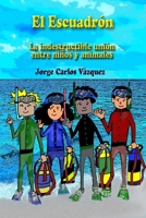 El Escuadr�n: La indestructible uni�n entre ni�os y animales null Book Cover