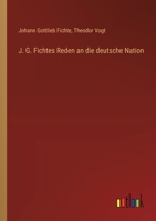 J. G. Fichtes Reden an die deutsche Nation 336866333X Book Cover