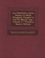 Les fabulistes latins depuis le siècle d'Auguste jusqu'à la fin du moyen age; Tome 2 1016604858 Book Cover