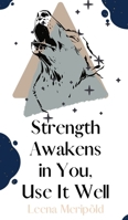 Strength Awakens in You, Use It Well 9916399093 Book Cover