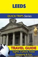 Leeds Travel Guide (Quick Trips Series): Sights, Culture, Food, Shopping & Fun 1534700463 Book Cover