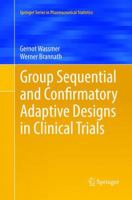 Group Sequential and Confirmatory Adaptive Designs in Clinical Trials (Springer Series in Pharmaceutical Statistics) 3319813145 Book Cover