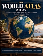 The World Atlas 2027: Detailed Large-Scale Maps of Every Country, Capitals & Major Cities B0HN29Z6RT Book Cover