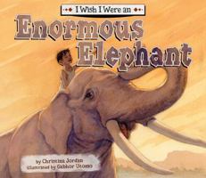 I Wish I Were an Enormous Elephant 1616416610 Book Cover