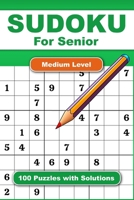 Sudoku For Senior Medium Level 100 Puzzles With Solution: Adult Activities Book For Fun And Relaxation With Big Font As 1 Table Per Page. Convenient To Carrying With Traveling Size 6x9 Inches. B0CTM5PBF9 Book Cover