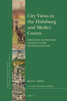 City Views in the Habsburg and Medici Courts 9004357203 Book Cover