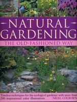 Natural Gardening the Traditional Way: Timeless Techniques for the Ecological Gardener 1903141737 Book Cover