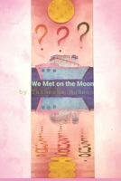 We Met on the Moon B0961R1MPB Book Cover