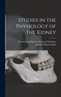 Studies in the Physiology of the Kidney 1016611889 Book Cover