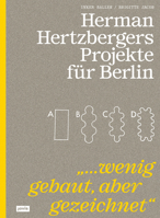Herman Hertzbergers Projekte Für Berlin (German Edition) 3986123520 Book Cover