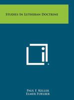 Studies in Lutheran Doctrine 1258387638 Book Cover