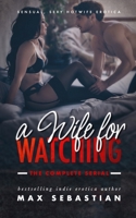 A Wife For Watching: The Complete Serial B0CQGLXKCG Book Cover