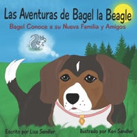 Las Aventuras de Bagel, la Beagle: Bagel Conoce a su Nueva Familia y Amigos B09VWYSZ9W Book Cover