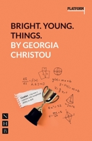 Bright. Young. Things.: (Platform Play) 1848428626 Book Cover