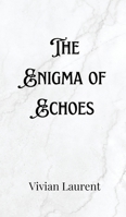 The Enigma of Echoes 991690250X Book Cover