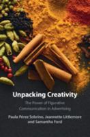 Unpacking Creativity: The Power of Figurative Communication in Advertising 1108473539 Book Cover