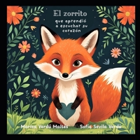 El zorrito que aprendió a escuchar su corazón (Spanish Edition) B0FKT83H97 Book Cover
