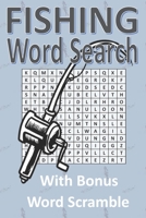 Fishing Word Search With Bonus Word Scramble: Word Puzzle Collection Perfect For Anglers B08JB7PCCQ Book Cover