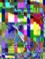 Dios sueno maquina 1411603745 Book Cover