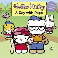 Hello Kitty: A Day with Papa 0810958538 Book Cover