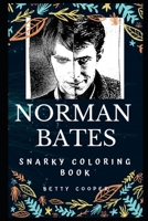 Norman Bates Snarky Coloring Book: A Killer from Psycho (Norman Bates Snarky Coloring Books) 167186705X Book Cover