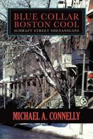 Blue Collar Boston Cool: Schraft Street Shenanigans 1475955642 Book Cover