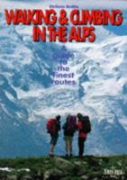 Walking and Climbing in the Alps 1853105791 Book Cover