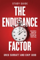 The Endurance Factor - Study Guide: How ministry leaders can avoid burnout, live well, and finish strong 1959095765 Book Cover