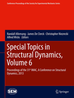 Special Topics in Structural Dynamics, Volume 6: Proceedings of the 31st Imac, a Conference on Structural Dynamics, 2013 1461465451 Book Cover