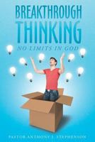 Breakthrough Thinking: No Limits in God 1681977966 Book Cover