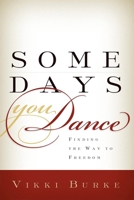 Some Days You Dance 1936314606 Book Cover