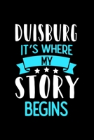 Duisburg It's Where My Story Begins: Duisburg Dot Grid 6x9 Dotted Bullet Journal and Notebook 120 Pages 1673547109 Book Cover