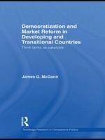 Democratization and Market Reform in Developing and Transitional Countries: Think Tanks as Catalysts 0415547385 Book Cover