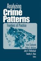 Analyzing Crime Patterns: Frontiers of Practice 0761919414 Book Cover