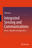 Integrated Sensing and Communications: Theory, Algorithm and Applications 3032153298 Book Cover