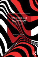Trajectories of Neo-Marxism: Development, Debates, and Currents 1041148828 Book Cover