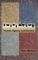 Initiative: Human Agency and Society (Hoover Institution Press Publication) 0817997628 Book Cover