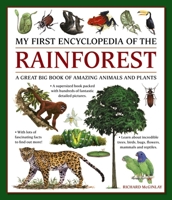 My First Encylopedia of the Rainforest: A Great Big Book of Amazing Animals and Plants 1861478488 Book Cover