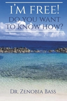 I'm Free. Do You Want to Know How? B0GTS1FHVD Book Cover
