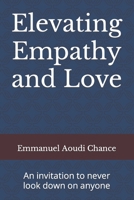 Elevating Empathy and Love: An invitation to never look down on anyone B0CHDL1FZB Book Cover