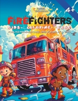 FIREFIGHTERS: A Coloring Book for Courageous Kids (FlashTales Inkworks - High Quality Coloring Books for Kids) B0CNZ7H8B1 Book Cover