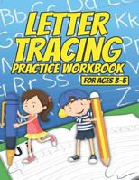 Letter Tracing Practice Workbook for Ages 3-5 1521093164 Book Cover