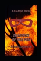 Shadows of Heaven: A Shadows Series B0C47R3MGF Book Cover