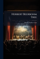 Herbert Beerbohm Tree... 1024787664 Book Cover