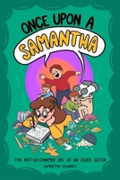 Once Upon a Samantha: The Not-So-Charmed Life of an Older Sister B0H58HCTD8 Book Cover